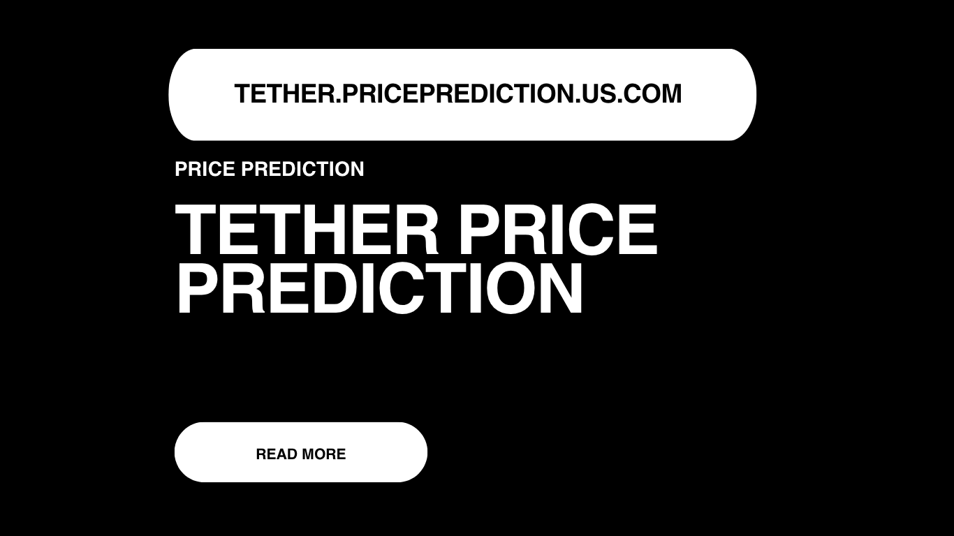 Tether Price Prediction | Tether Forecast 2025, 2030, 2040
